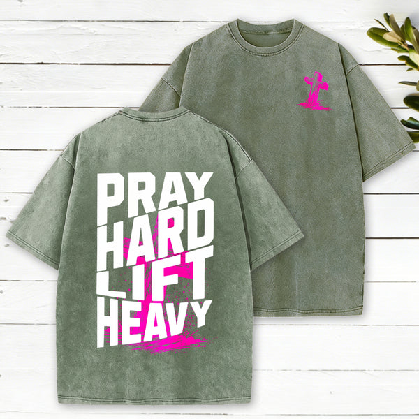 Pray Hard Lift Heavy Christian Washed T-Shirt