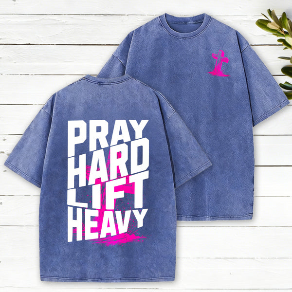 Pray Hard Lift Heavy Christian Washed T-Shirt