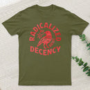 Radicalized By Basic Decency Geek T-Shirt