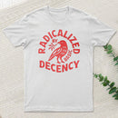 Radicalized By Basic Decency Geek T-Shirt