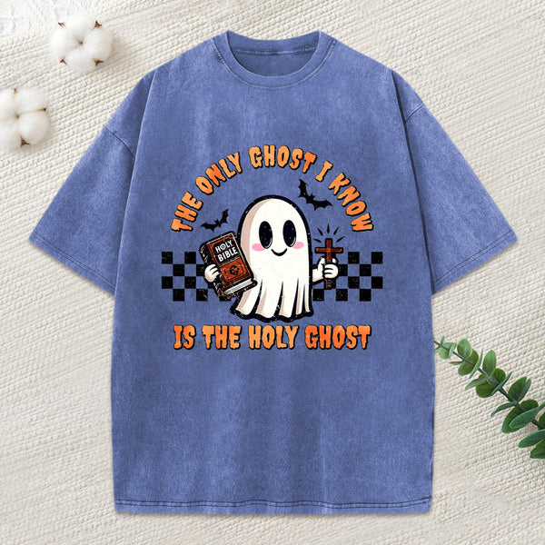 The Only Ghost I Know Is The Holy Ghost Christian Washed T-Shirt