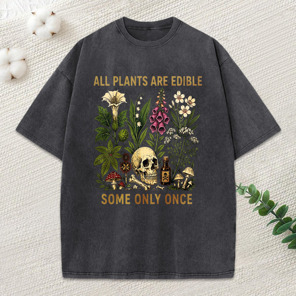 Edible Plants Some Only Once Joke Washed T-Shirt