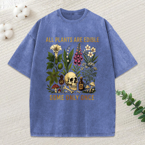 Edible Plants Some Only Once Joke Washed T-Shirt