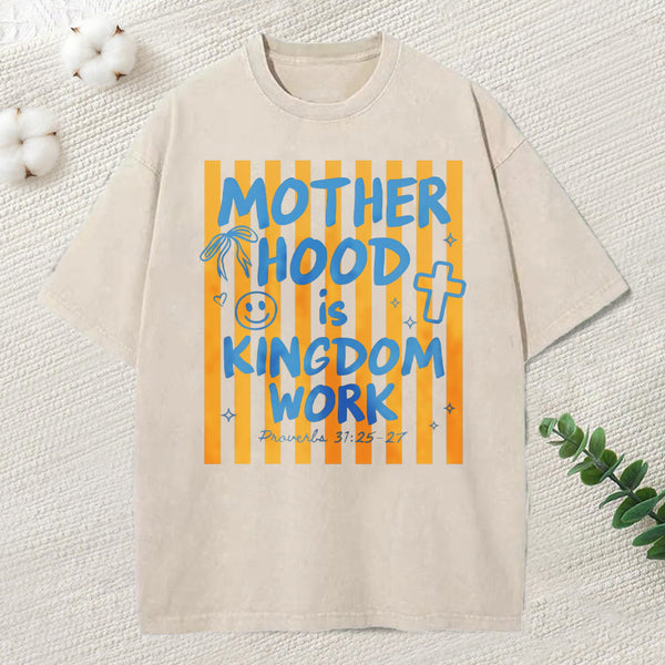 Motherhood Is Kingdom Work Street Christian Washed T-Shirt