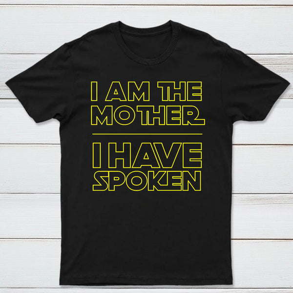 I Am The Mother I Have Spoken Nerd T-Shirt