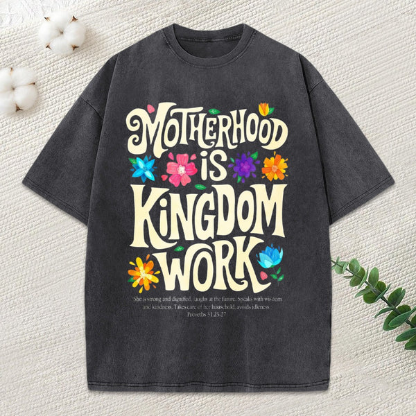 Motherhood Is Kingdom Work Christian Washed T-Shirt