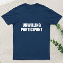 Unwilling Participant Geek T-Shirt
