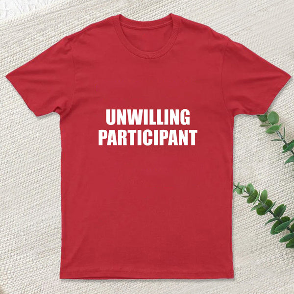 Unwilling Participant Geek T-Shirt