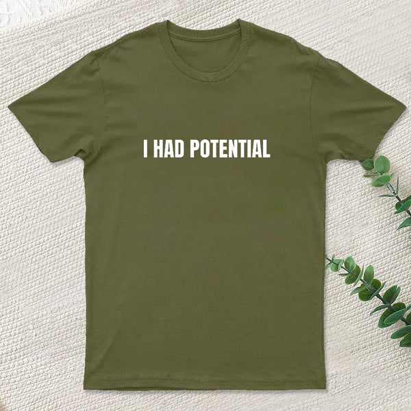 I Had Potential Geek T-Shirt
