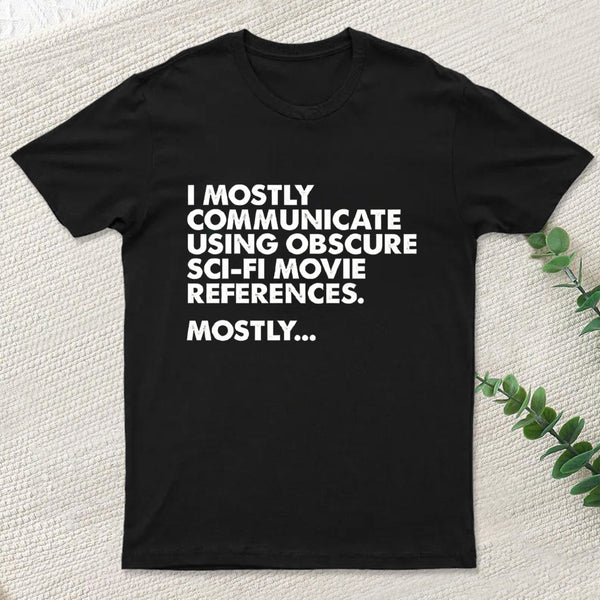 Sci Fi Movie Reference Geek T-Shirt
