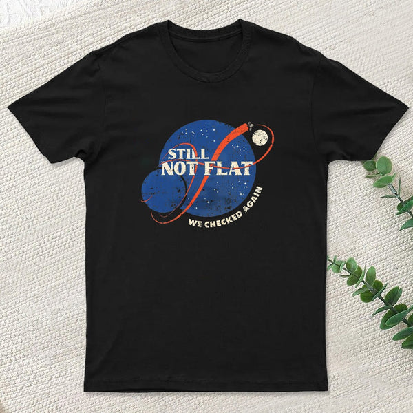 Still Not Flat Geek T-Shirt