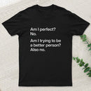 Am I Perfect No Geek T-Shirt
