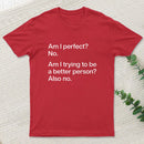 Am I Perfect No Geek T-Shirt