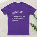 Am I Perfect No Geek T-Shirt