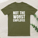 Not The Worst Emplogee Geek T-Shirt