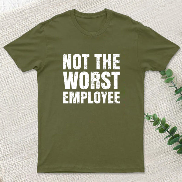 Not The Worst Emplogee Geek T-Shirt