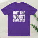 Not The Worst Emplogee Geek T-Shirt