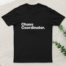 Chaos Coordinator Classic T-Shirt