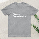 Chaos Coordinator Classic T-Shirt