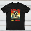 Just A Dad Who Always Came Back With The Fathers Day Geek T-Shirt