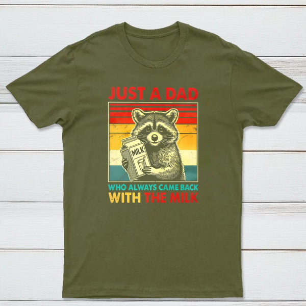 Just A Dad Who Always Came Back With The Fathers Day Geek T-Shirt