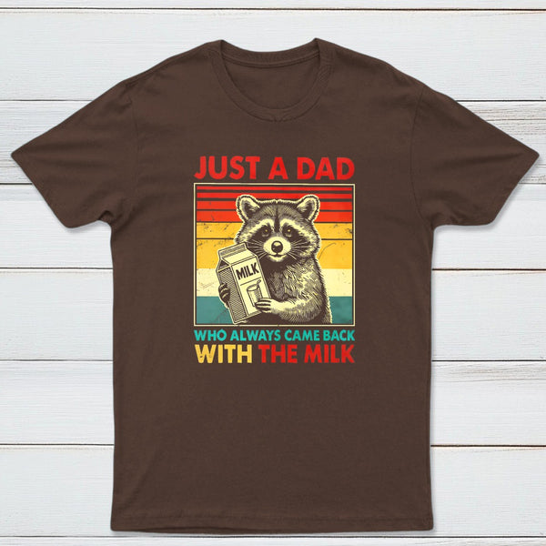 Just A Dad Who Always Came Back With The Fathers Day Geek T-Shirt