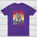 Just A Dad Who Always Came Back With The Fathers Day Geek T-Shirt