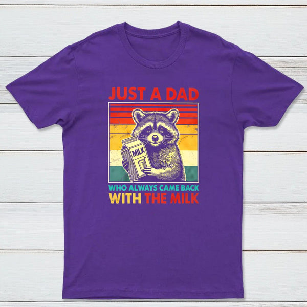 Just A Dad Who Always Came Back With The Fathers Day Geek T-Shirt