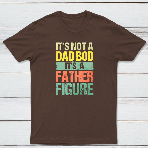 Retro Vintage It'S Not A Dad Bod It'S A Father Figure Geek T-Shirt