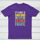 Retro Vintage It'S Not A Dad Bod It'S A Father Figure Geek T-Shirt