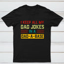 I Keep All My Dad Jokes In A Dad A Base Nerd T-Shirt