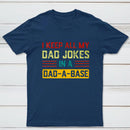 I Keep All My Dad Jokes In A Dad A Base Nerd T-Shirt