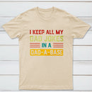 I Keep All My Dad Jokes In A Dad A Base Nerd T-Shirt