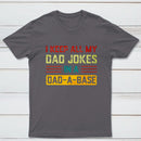 I Keep All My Dad Jokes In A Dad A Base Nerd T-Shirt