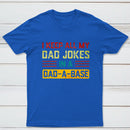 I Keep All My Dad Jokes In A Dad A Base Nerd T-Shirt