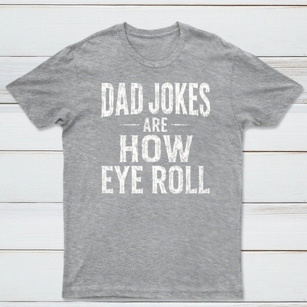 Dad Joke Are How To Eye Roll Ultra Soft Heather Tee