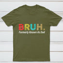 Bruh Formerly Known As Dad Geek T-Shirt