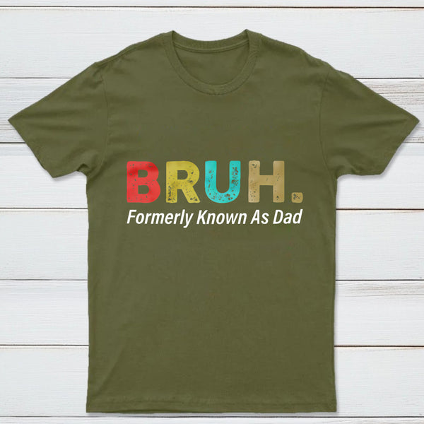 Bruh Formerly Known As Dad Geek T-Shirt