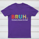 Bruh Formerly Known As Dad Geek T-Shirt