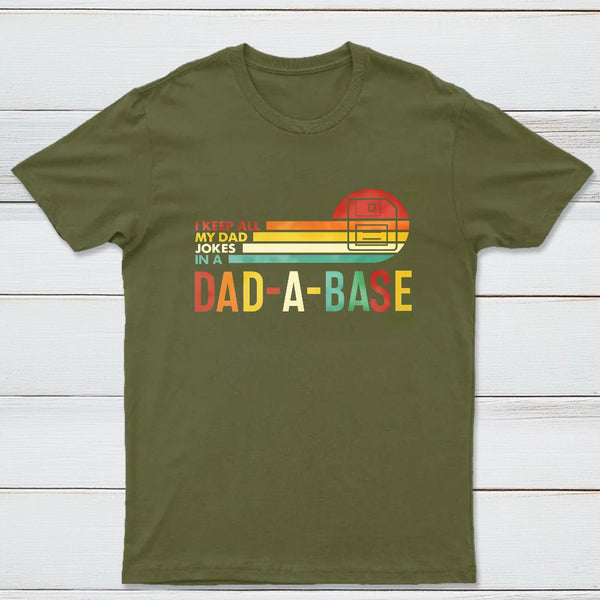 I Keep All My Dad Jokes In A Dad A Base Geek T-Shirt