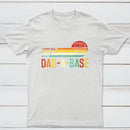 I Keep All My Dad Jokes In A Dad A Base Geek T-Shirt
