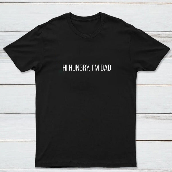 Hi Hungry Im Dad Geek T-Shirt