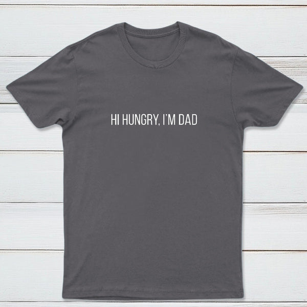 Hi Hungry Im Dad Geek T-Shirt