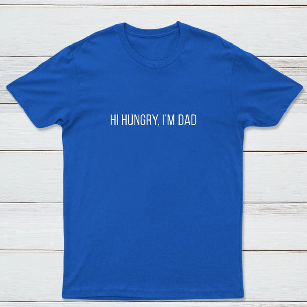 Hi Hungry Im Dad Geek T-Shirt