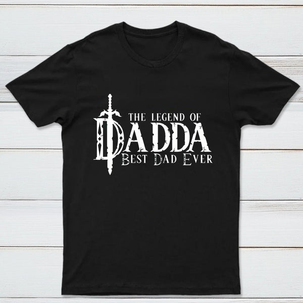 The Legend Of Dadda Best Dad Ever Geek T-Shirt