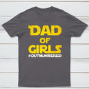 Dad Of Girls Outnumbered Geek T-Shirt