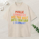 Libraries Are The Only Data Centers I Support Unisex Washed T-Shirt