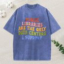 Libraries Are The Only Data Centers I Support Unisex Washed T-Shirt