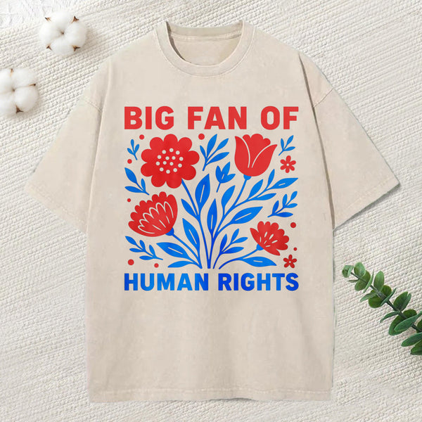 Big Fan Of Human Rights Unisex Washed T-Shirt