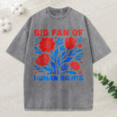 Big Fan Of Human Rights Unisex Washed T-Shirt